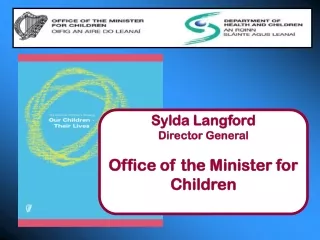 Sylda Langford Director General Office of the Minister for Children