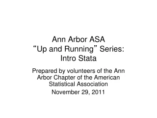Ann Arbor ASA  “ Up and Running ”  Series:  Intro Stata