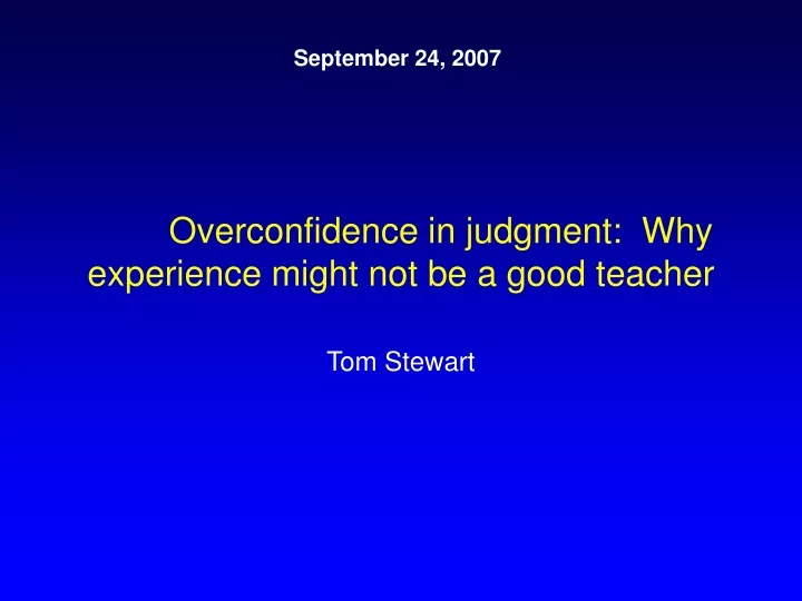 overconfidence in judgment why experience might not be a good teacher