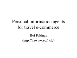 Personal information agents for travel e-commerce