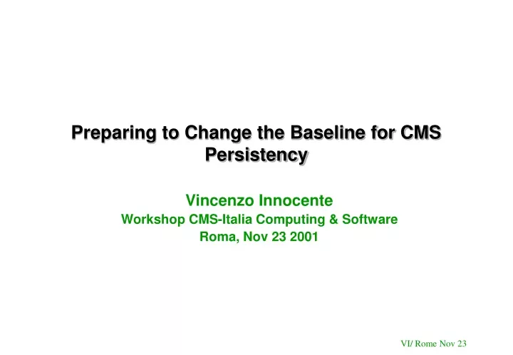 preparing to change the baseline for cms persistency
