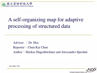 A self-organizing map for adaptive processing of structured data