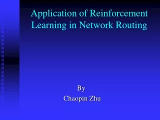 Application of Reinforcement Learning in Network Routing