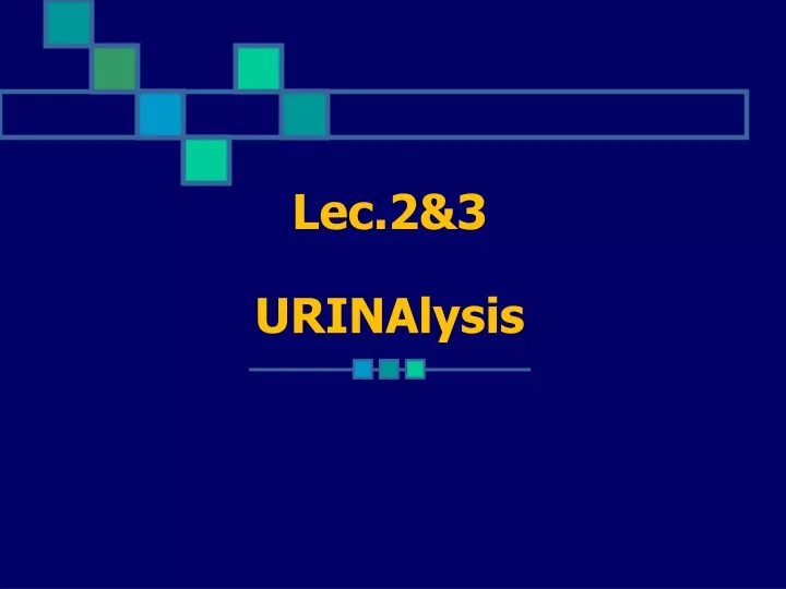 lec 2 3 urinalysis