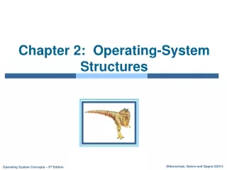 Chapter 2:  Operating-System Structures