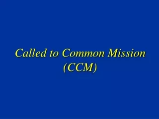 Called to Common Mission (CCM)