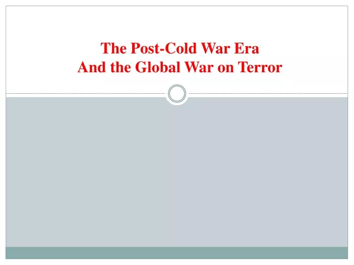 the post cold war era and the global war on terror