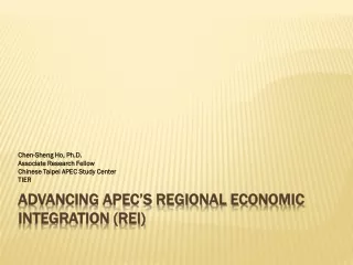 Advancing APEC’s Regional Economic Integration (REI)