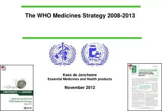 The WHO Medicines Strategy 2008-2013