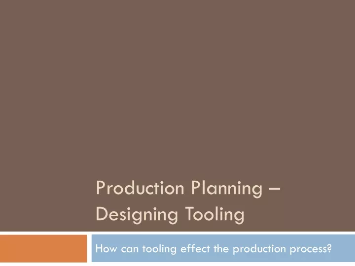 production planning designing tooling