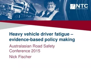 Heavy vehicle driver fatigue – evidence-based policy making