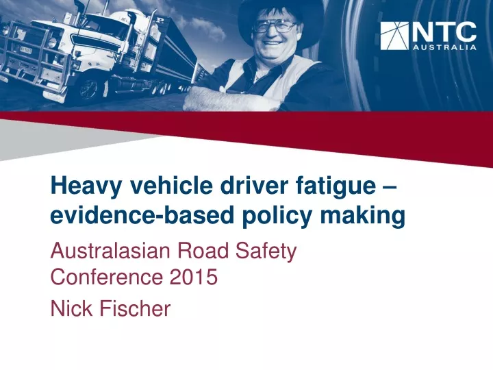 heavy vehicle driver fatigue evidence based policy making