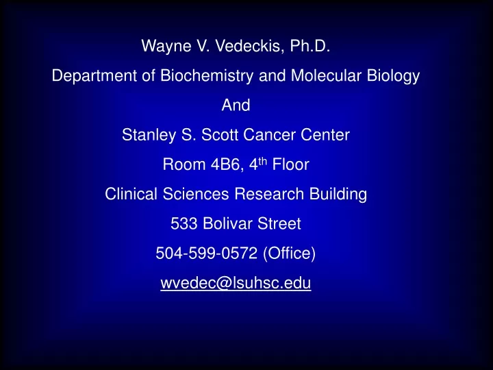 wayne v vedeckis ph d department of biochemistry