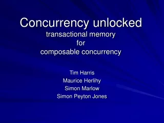 Concurrency unlocked transactional memory  for  composable concurrency