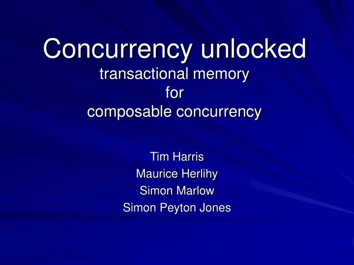 concurrency unlocked transactional memory for composable concurrency