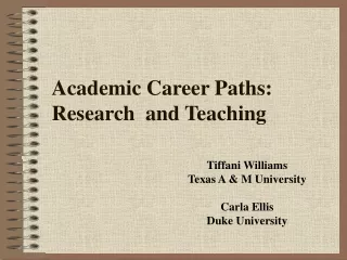 Academic Career Paths:  Research  and Teaching