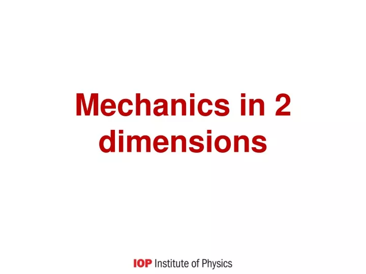 mechanics in 2 dimensions