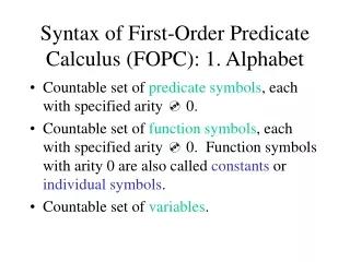 Syntax of First-Order Predicate Calculus (FOPC): 1. Alphabet