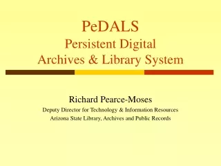 PeDALS Persistent Digital  Archives &amp; Library System