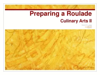Preparing a Roulade Culinary Arts II