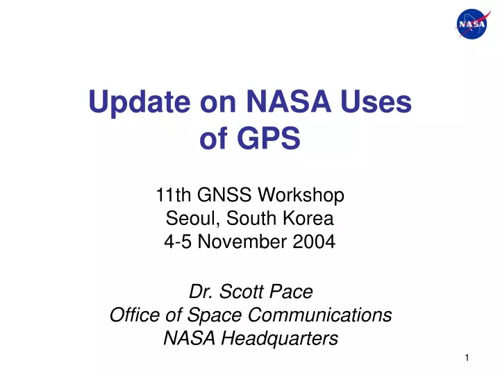 update on nasa uses of gps 11th gnss workshop