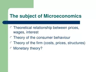 The subject of Microeconomics