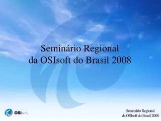 Seminário Regional da OSIsoft do Brasil 2008
