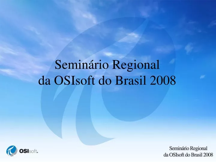 semin rio regional da osisoft do brasil 2008