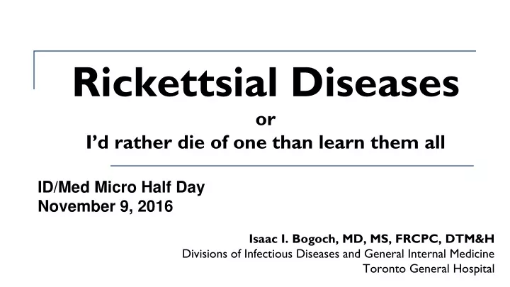 rickettsial diseases or i d rather die of one than learn them all