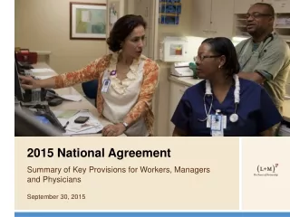 2015 National Agreement Summary of Key Provisions for Workers, Managers and Physicians