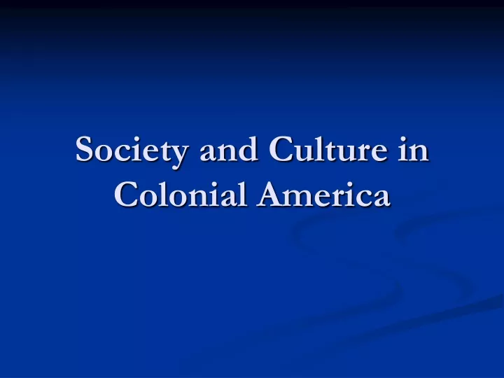 society and culture in colonial america