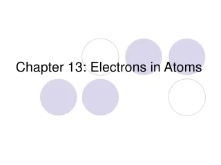 Chapter 13: Electrons in Atoms
