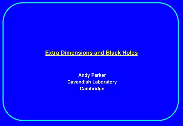 extra dimensions and black holes