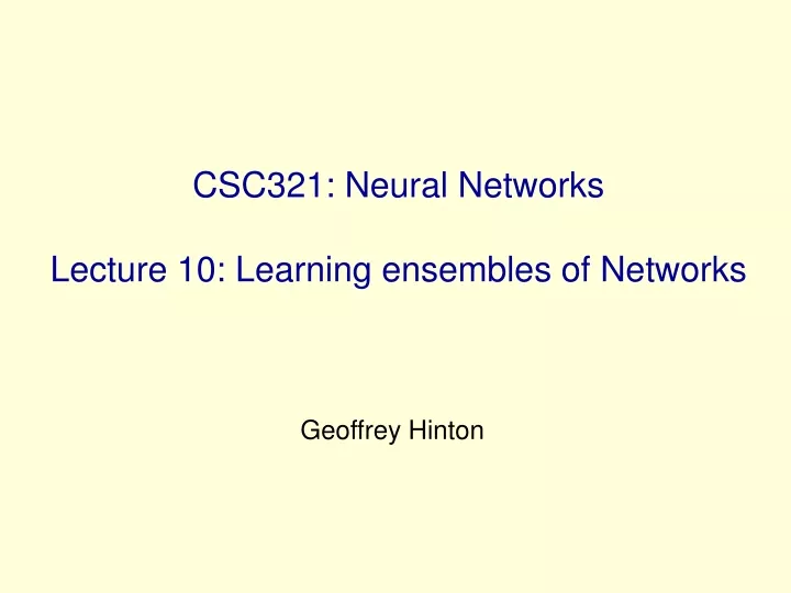 csc321 neural networks lecture 10 learning ensembles of networks