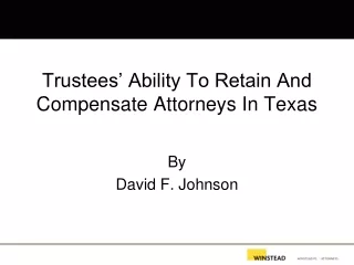 Trustees’ Ability To Retain And Compensate Attorneys In Texas