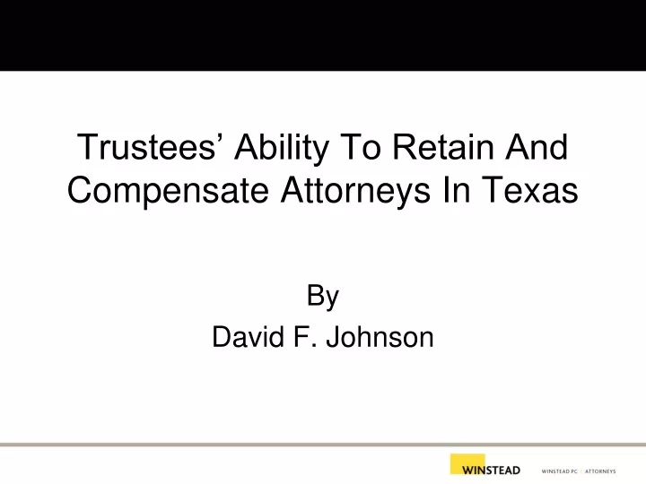trustees ability to retain and compensate attorneys in texas