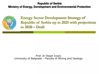 Prof .  dr Dejan Ivezic University of Belgrade – Faculty of Mining and Geology