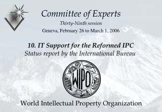 10. IT Support for the Reformed IPC Status report by the International Bureau