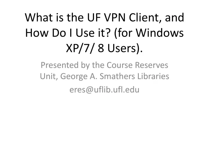 what is the uf vpn client and how do i use it for windows xp 7 8 users