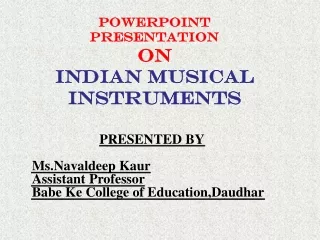 Powerpoint  presentation  on Indian musical INSTRUMENTS