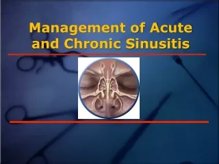 Management of Acute and Chronic Sinusitis