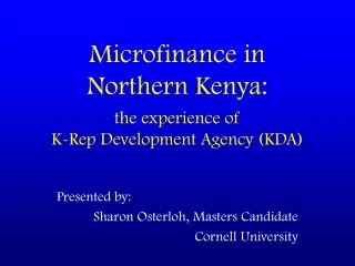 Microfinance in  Northern Kenya: the experience of  K-Rep Development Agency (KDA)