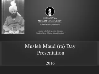 Musleh Maud (ra) Day	    Presentation