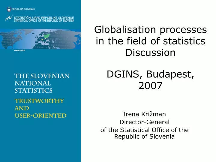 globalisation processes in the field of statistics discussion dgins budapest 2007