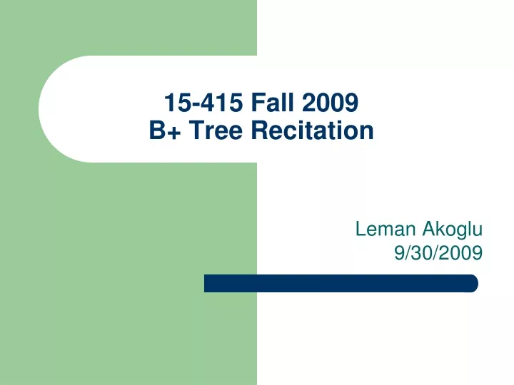 15 415 fall 2009 b tree recitation