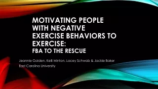 Motivating People with Negative Exercise Behaviors to Exercise:  FBA to the Rescue
