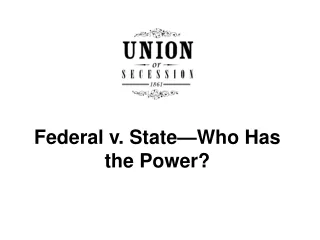 Federal v. State—Who Has the Power?