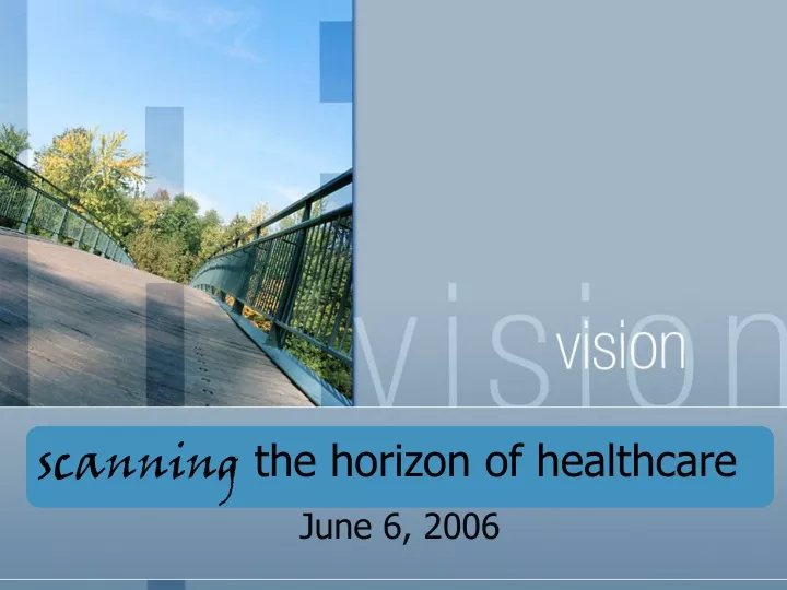 scanning the horizon of healthcare