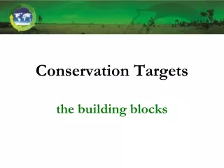 Conservation Targets the building blocks