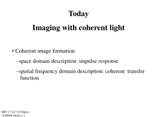 Today Imaging with coherent light